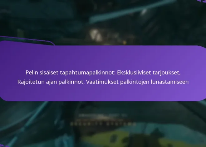 Pelin sisäiset tapahtumapalkinnot: Eksklusiiviset tarjoukset, Rajoitetun ajan palkinnot, Vaatimukset palkintojen lunastamiseen