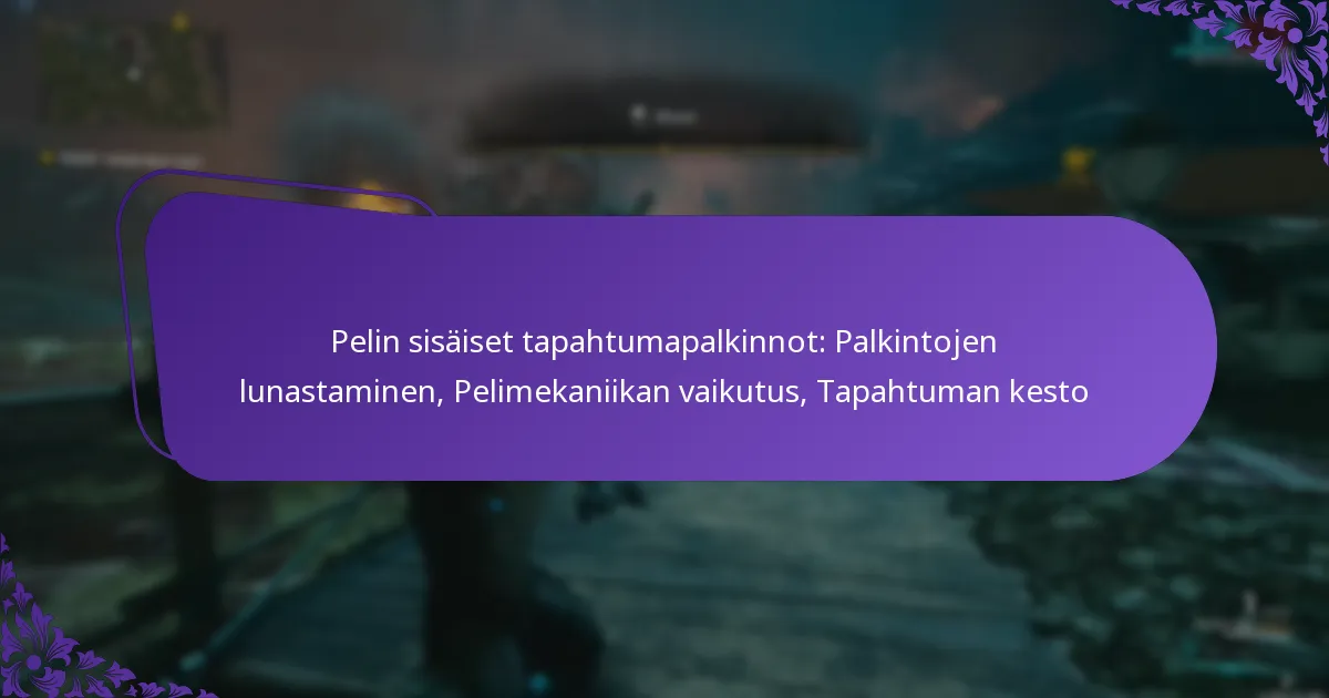 Pelin sisäiset tapahtumapalkinnot: Palkintojen lunastaminen, Pelimekaniikan vaikutus, Tapahtuman kesto