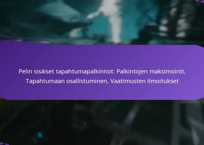 Pelin sisäiset tapahtumapalkinnot: Palkintojen maksimointi, Tapahtumaan osallistuminen, Vaatimusten ilmoitukset