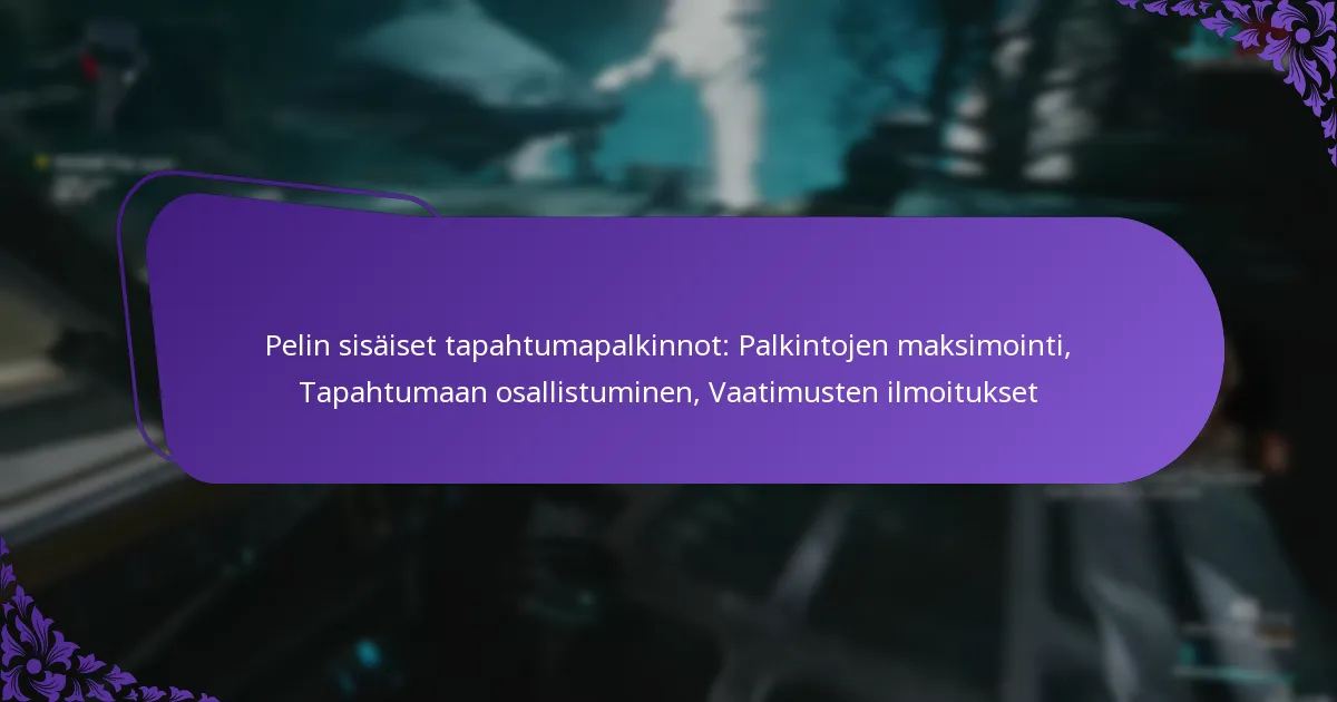 Pelin sisäiset tapahtumapalkinnot: Palkintojen maksimointi, Tapahtumaan osallistuminen, Vaatimusten ilmoitukset