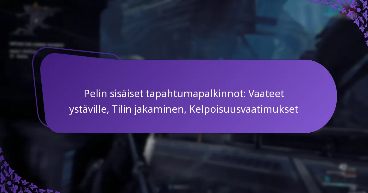 Pelin sisäiset tapahtumapalkinnot: Vaateet ystäville, Tilin jakaminen, Kelpoisuusvaatimukset