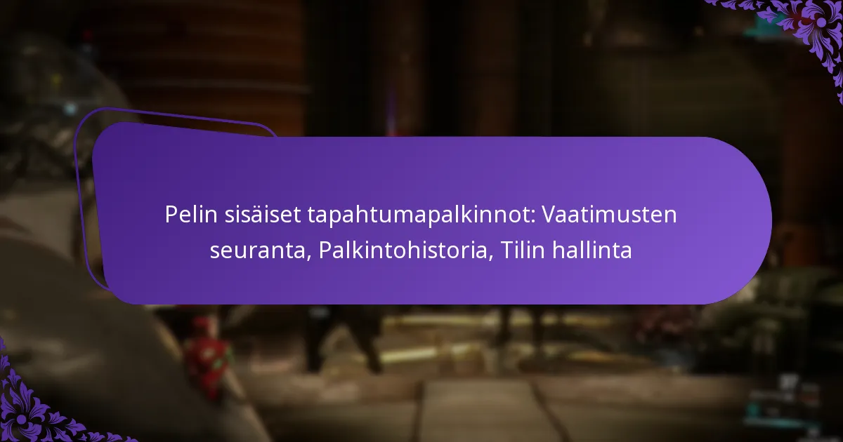 Pelin sisäiset tapahtumapalkinnot: Vaatimusten seuranta, Palkintohistoria, Tilin hallinta