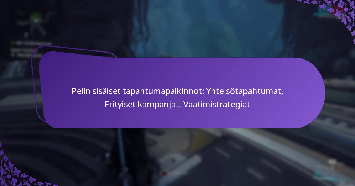 Pelin sisäiset tapahtumapalkinnot: Yhteisötapahtumat, Erityiset kampanjat, Vaatimistrategiat