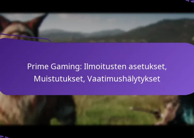 Prime Gaming: Ilmoitusten asetukset, Muistutukset, Vaatimushälytykset