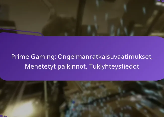 Prime Gaming: Ongelmanratkaisuvaatimukset, Menetetyt palkinnot, Tukiyhteystiedot