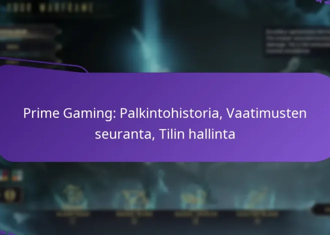 Prime Gaming: Palkintohistoria, Vaatimusten seuranta, Tilin hallinta