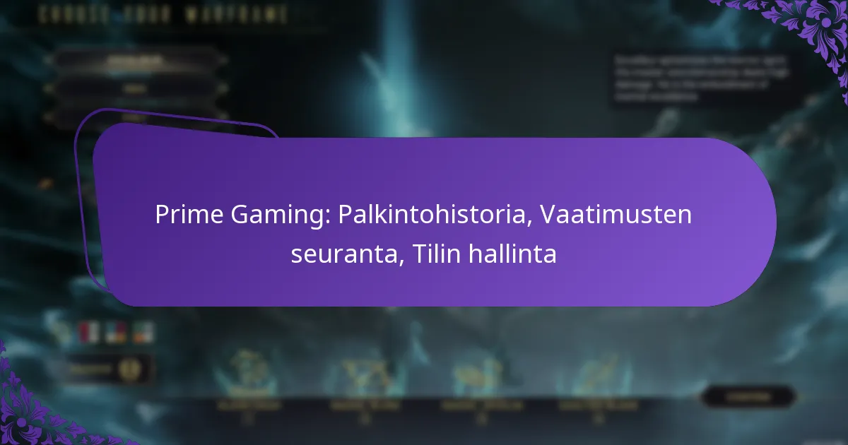 Prime Gaming: Palkintohistoria, Vaatimusten seuranta, Tilin hallinta