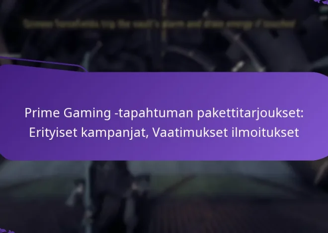 Prime Gaming -tapahtuman pakettitarjoukset: Erityiset kampanjat, Vaatimukset ilmoitukset