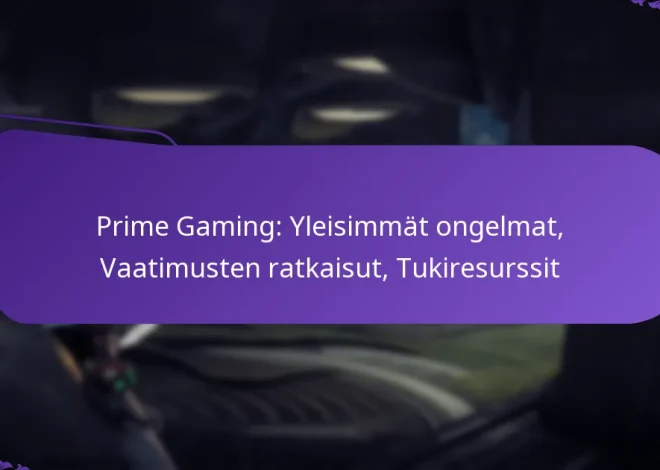Prime Gaming: Yleisimmät ongelmat, Vaatimusten ratkaisut, Tukiresurssit