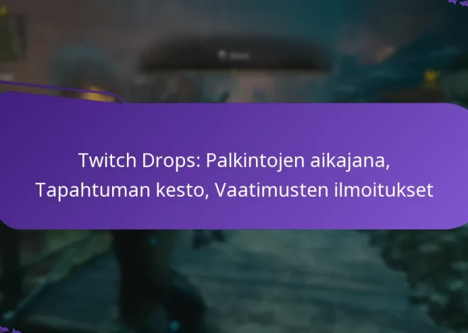 Twitch Drops: Palkintojen aikajana, Tapahtuman kesto, Vaatimusten ilmoitukset