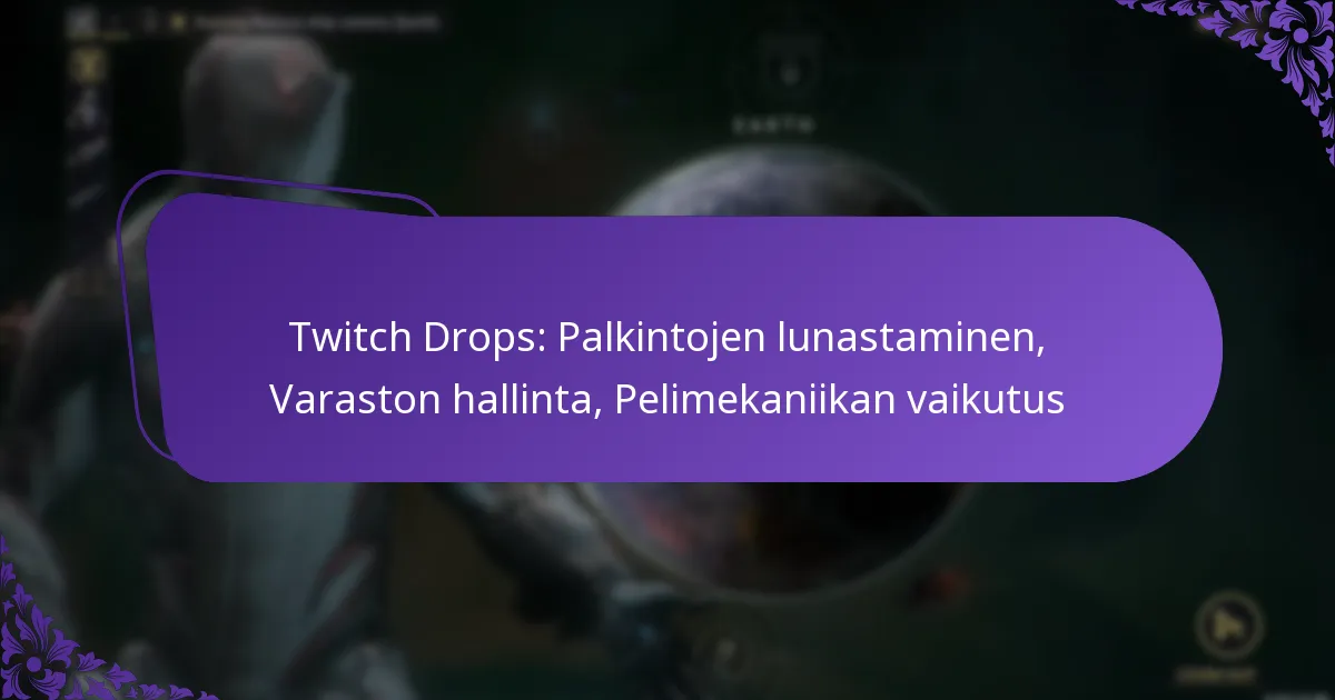 Twitch Drops: Palkintojen lunastaminen, Varaston hallinta, Pelimekaniikan vaikutus