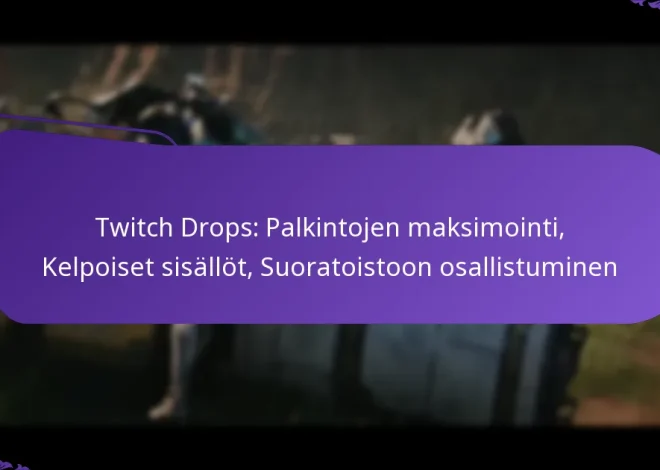 Twitch Drops: Palkintojen maksimointi, Kelpoiset sisällöt, Suoratoistoon osallistuminen