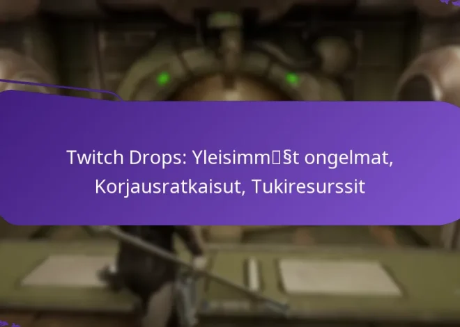Twitch Drops: Yleisimmät ongelmat, Korjausratkaisut, Tukiresurssit