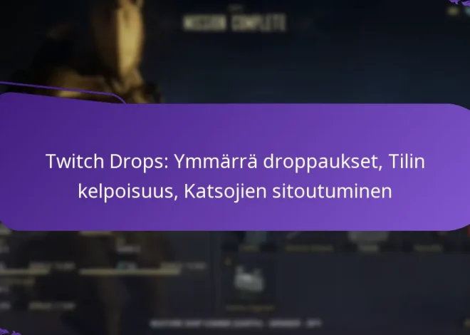 Twitch Drops: Ymmärrä droppaukset, Tilin kelpoisuus, Katsojien sitoutuminen