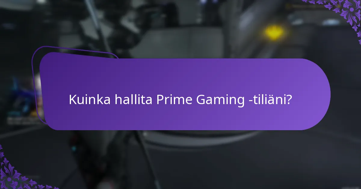 Kuinka voin seurata vaatimuksiani Prime Gamingissa?