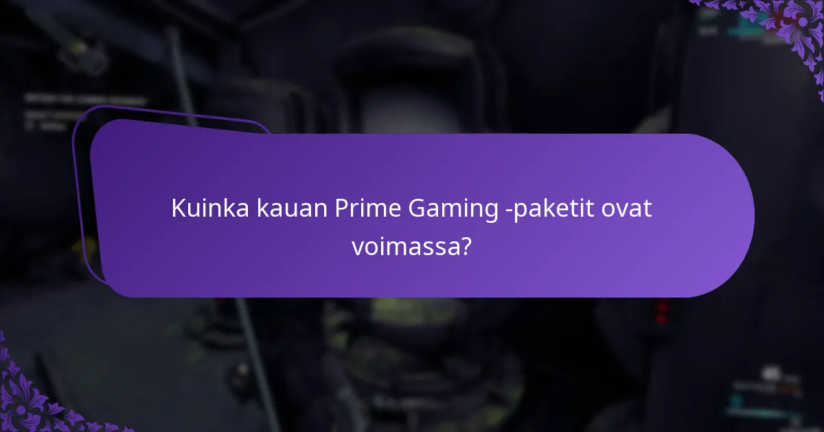 Kuinka kauan Prime Gaming -paketit ovat voimassa?