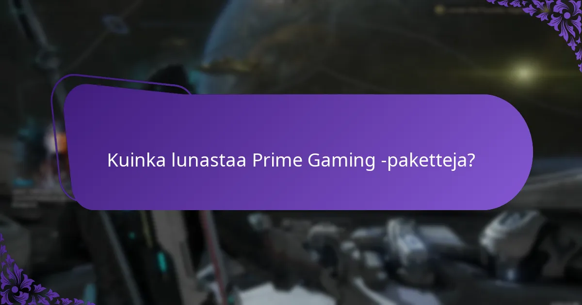 Kuinka lunastaa Prime Gaming -paketteja?