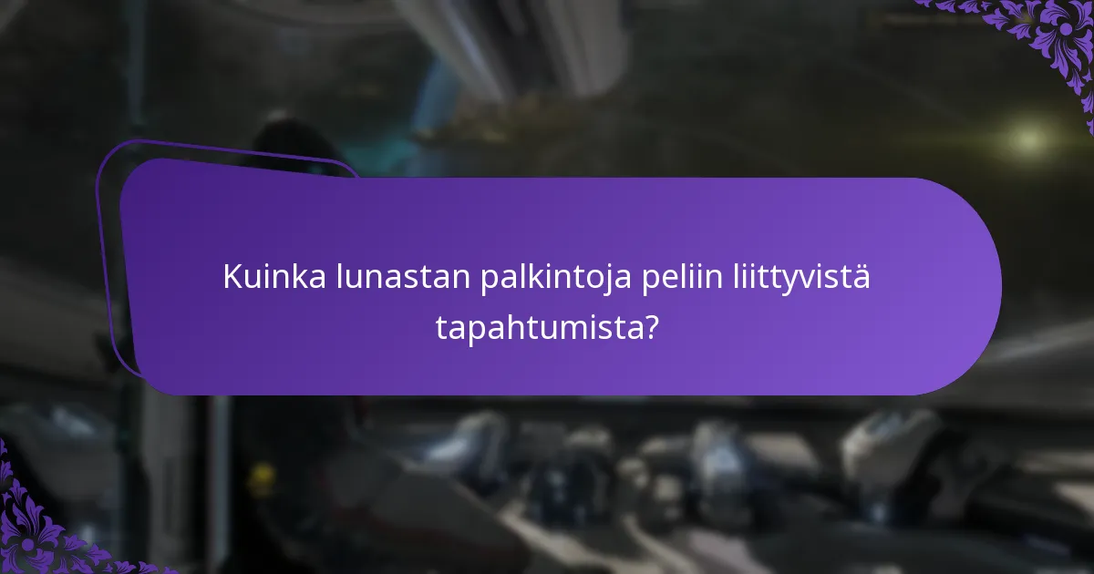 Kuinka lunastan palkintoja peliin liittyvistä tapahtumista?
