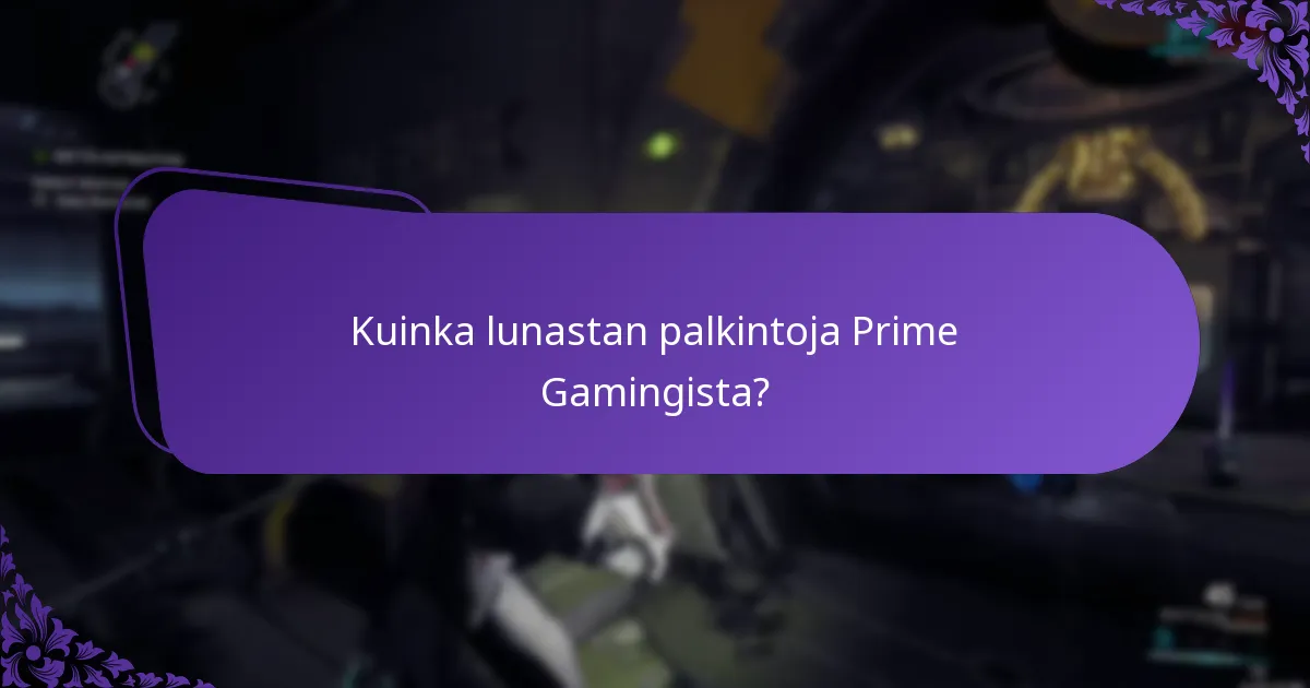 Kuinka lunastan palkintoja Prime Gamingista?