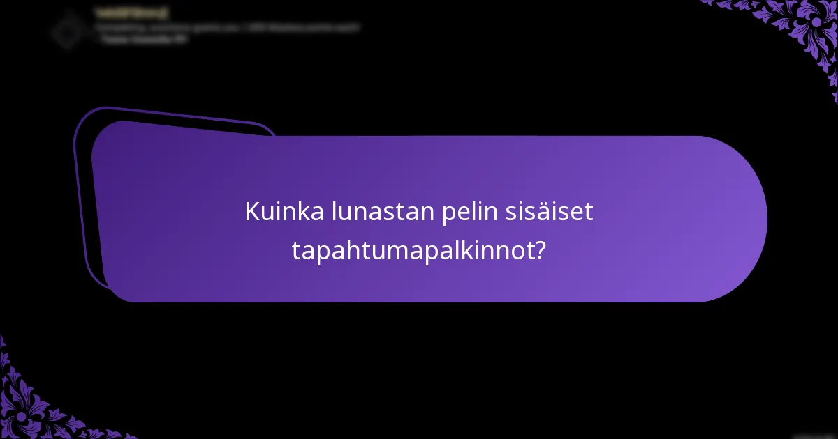 Kuinka lunastan pelin sisäiset tapahtumapalkinnot?