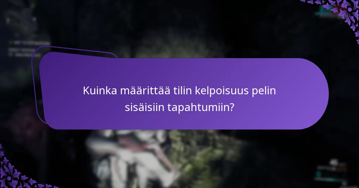 Kuinka määrittää tilin kelpoisuus pelin sisäisiin tapahtumiin?