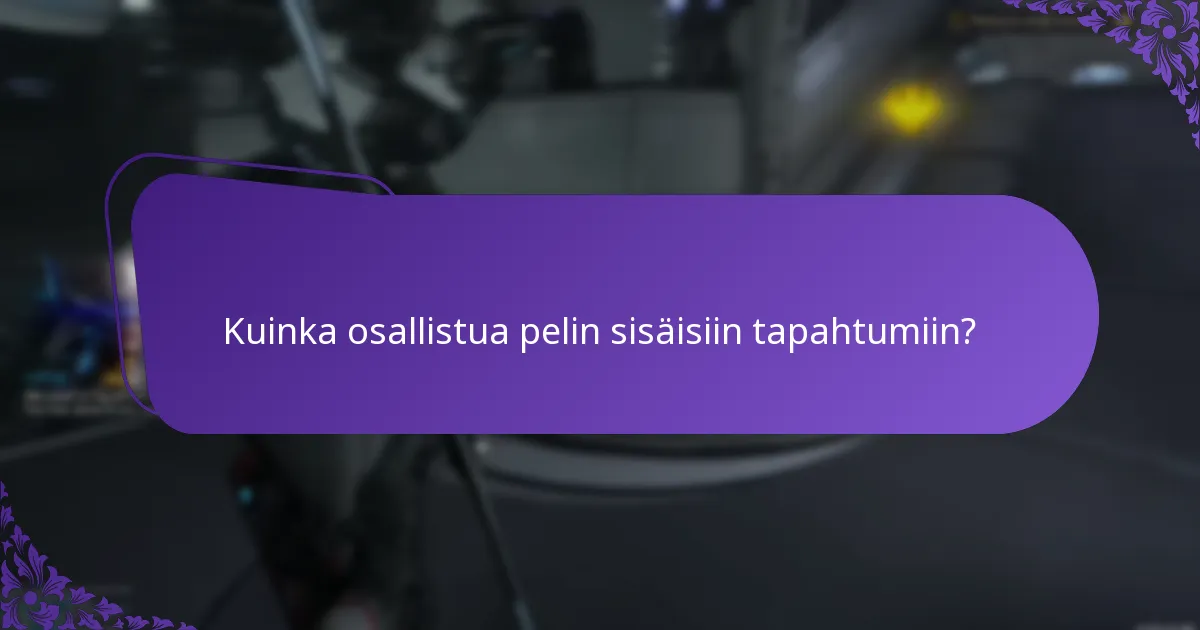 Kuinka osallistua pelin sisäisiin tapahtumiin?