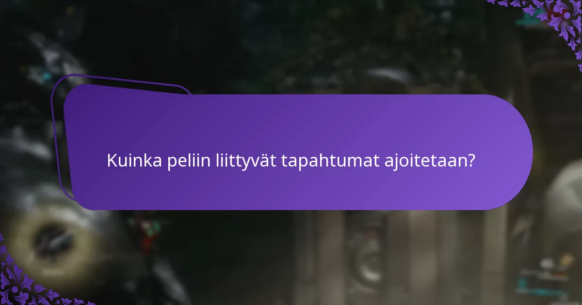 Kuinka peliin liittyvät tapahtumat ajoitetaan?