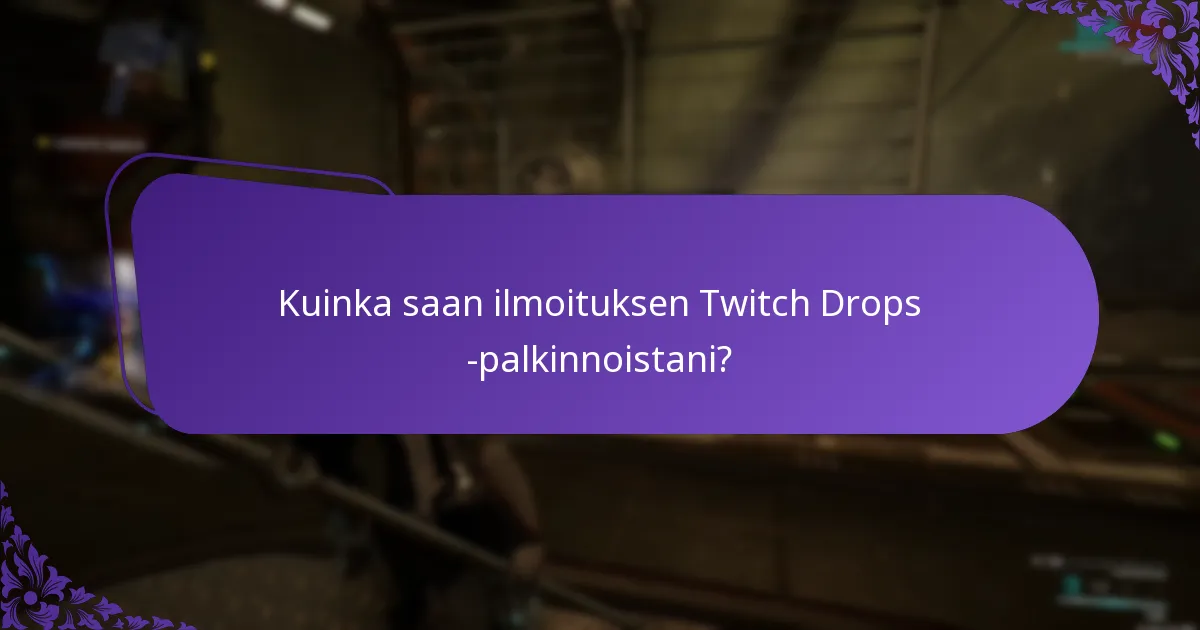 Kuinka kauan Twitch Drops -tapahtumat kestävät?