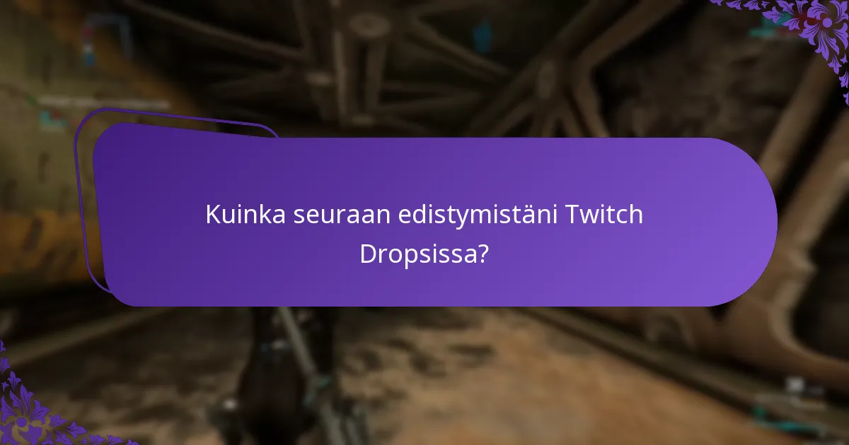 Kuinka voin lunastaa palkintoni Twitch Dropsista?