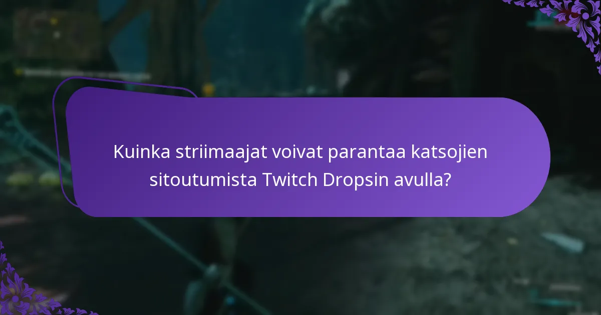Mitkä ovat Twitch Dropsin kelpoisuusvaatimukset?