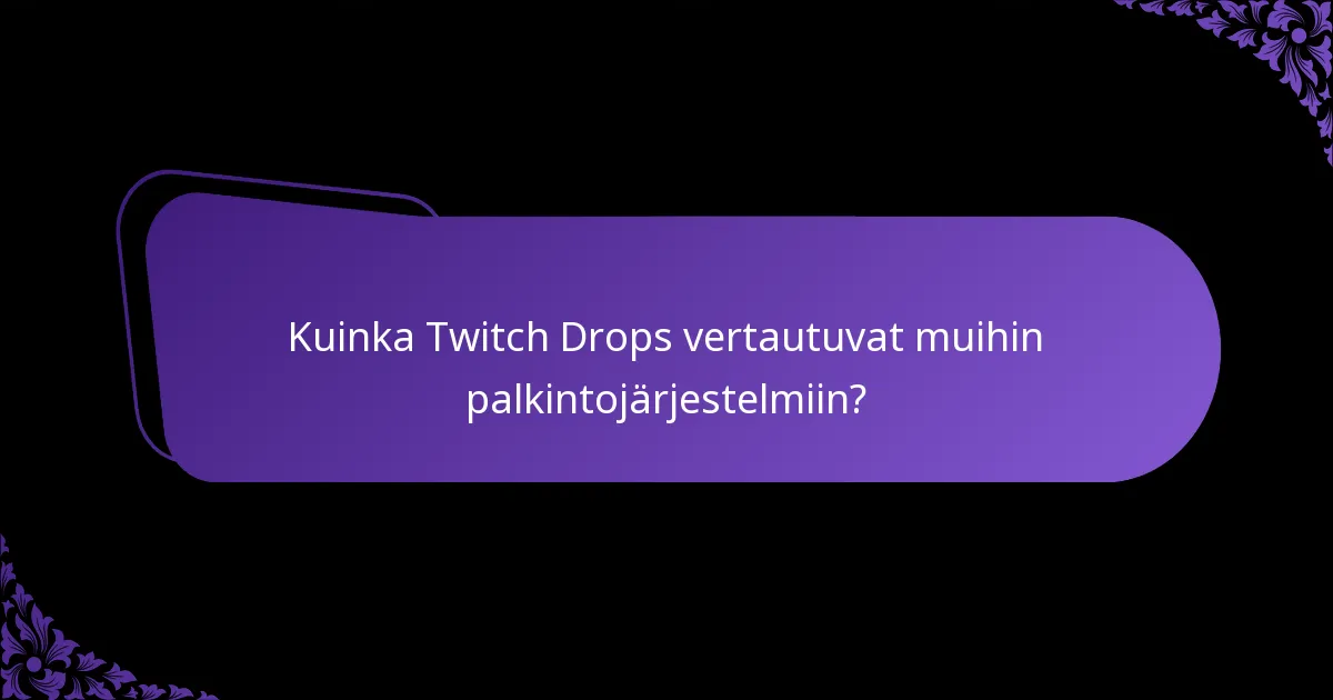 Kuinka striimaajat voivat parantaa katsojien sitoutumista Twitch Dropsin avulla?