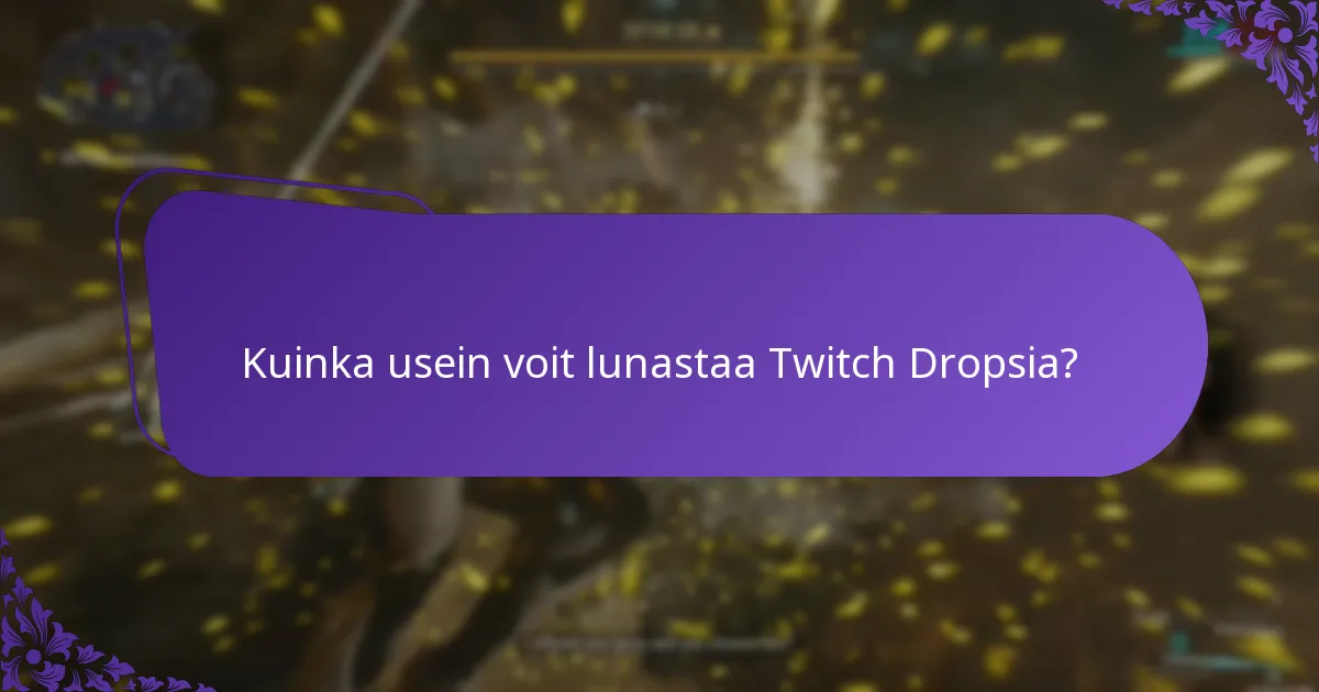 Mitkä striimit ovat kelvollisia Twitch Dropsille?