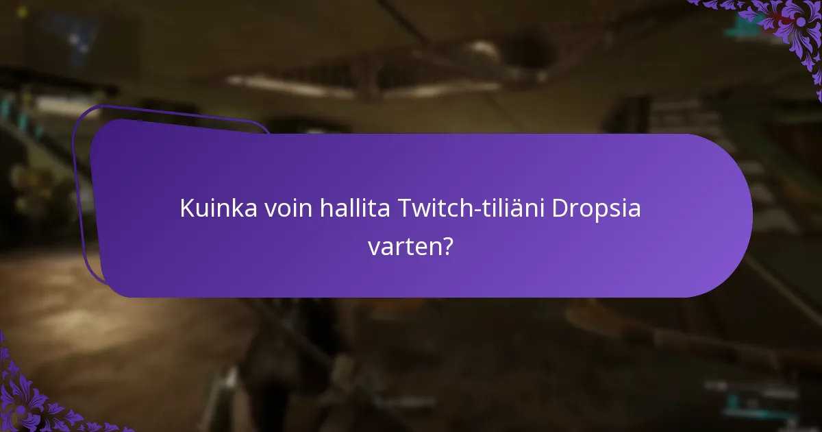 Kuinka voin tarkastella Twitch Drops -palkintohistoriaani?