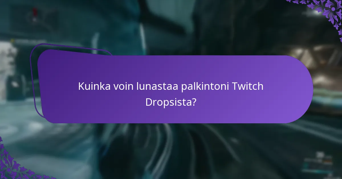 Kuinka seuraan edistymistäni Twitch Dropsissa?