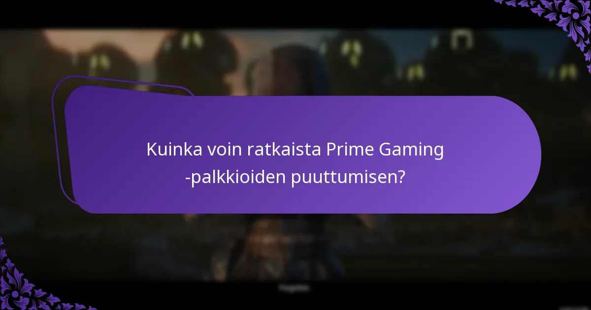 Missä voin löytää Prime Gaming -tukiyhteystiedot?