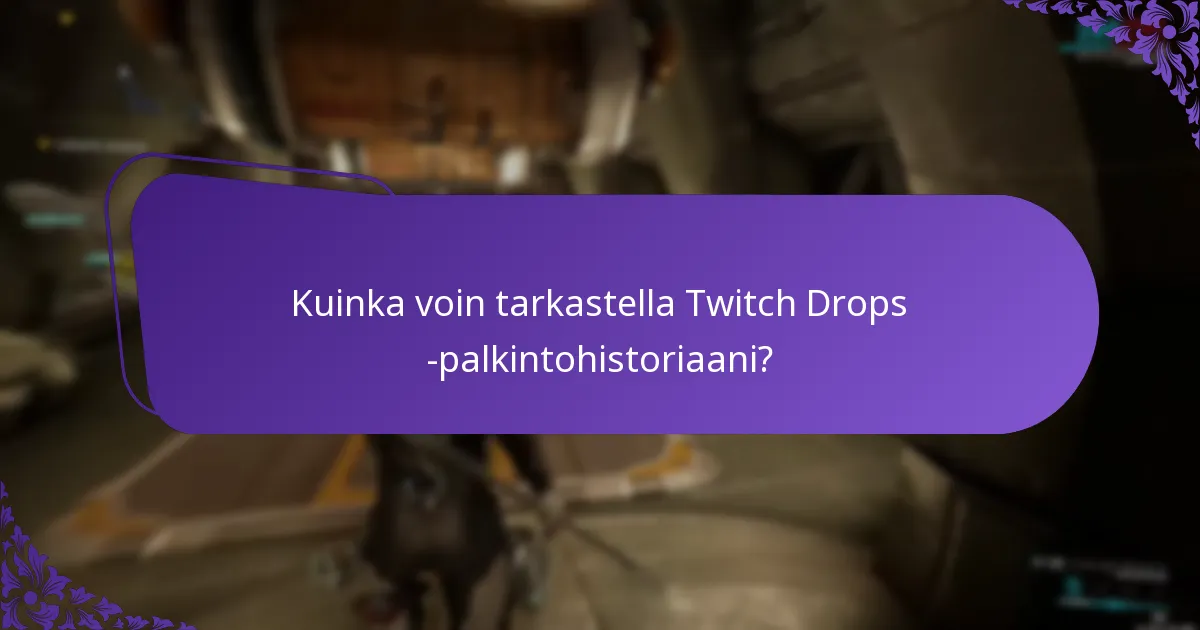 Kuinka voin hallita Twitch-tiliäni Dropsia varten?