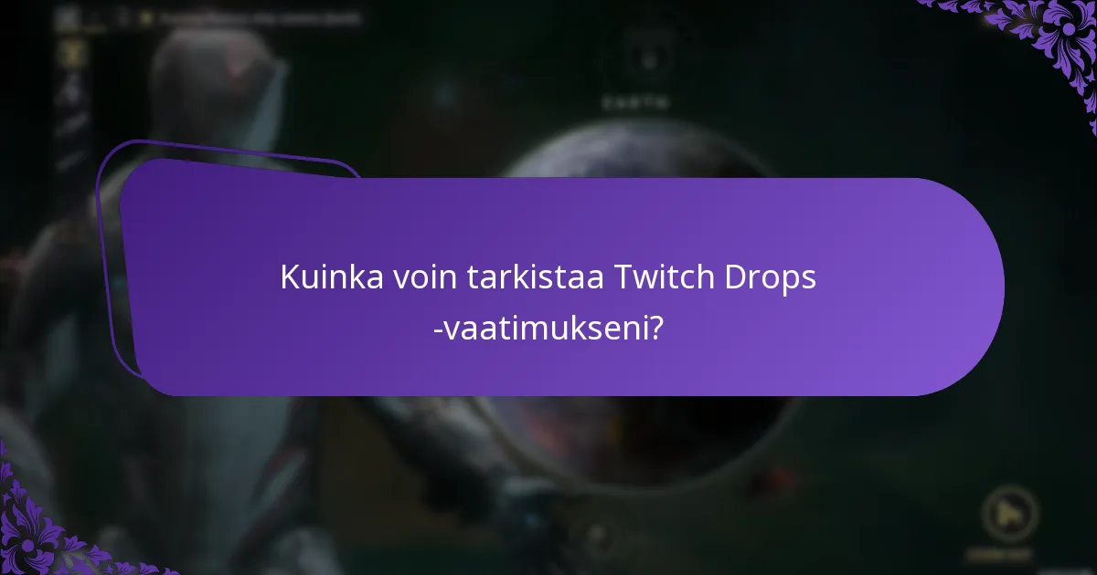Mitkä ovat tarvittavat tiliasetukset Twitch Dropsille?