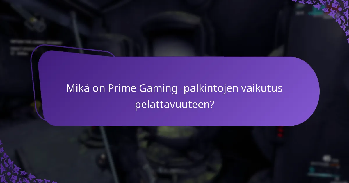 Mikä on Prime Gaming -palkintojen vaikutus pelattavuuteen?