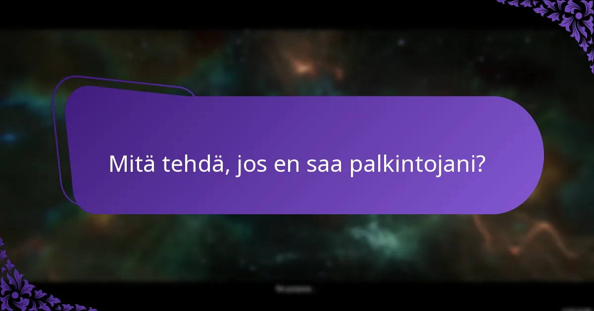 Mitä tehdä, jos en saa palkintojani?