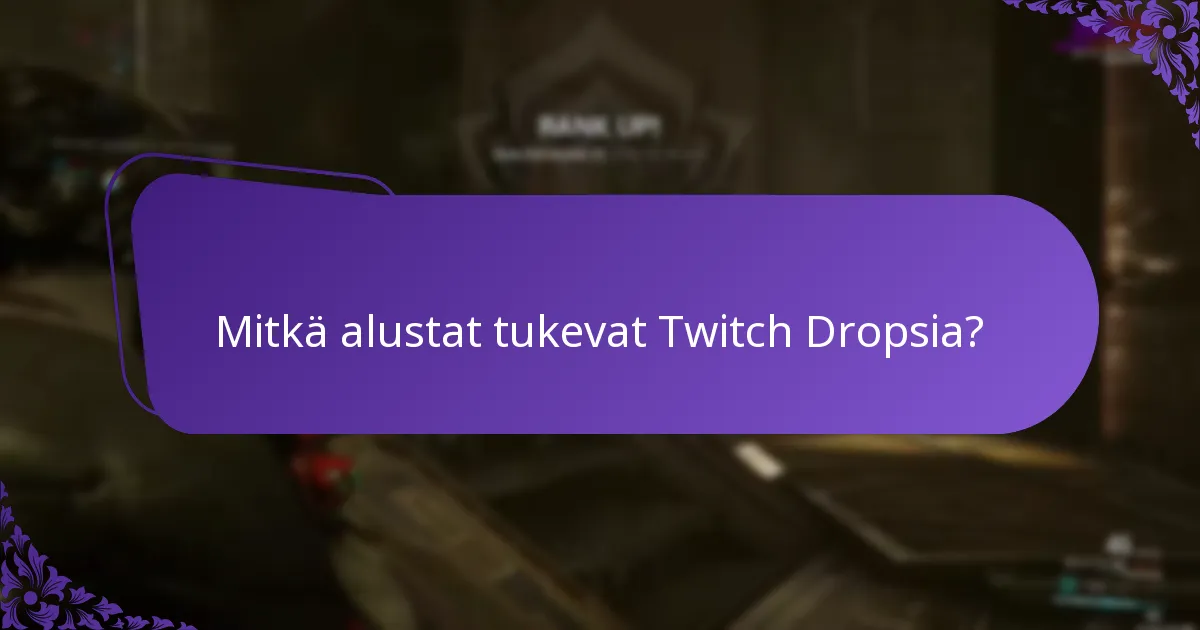 Mitkä ovat Twitch Dropsin osallistumisen hyödyt?