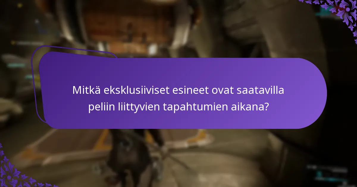 Mitkä eksklusiiviset esineet ovat saatavilla peliin liittyvien tapahtumien aikana?