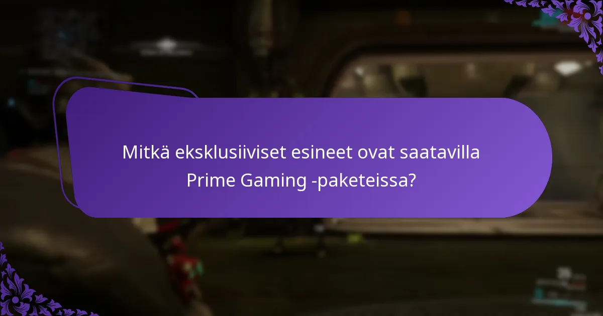 Mitkä eksklusiiviset esineet ovat saatavilla Prime Gaming -paketeissa?