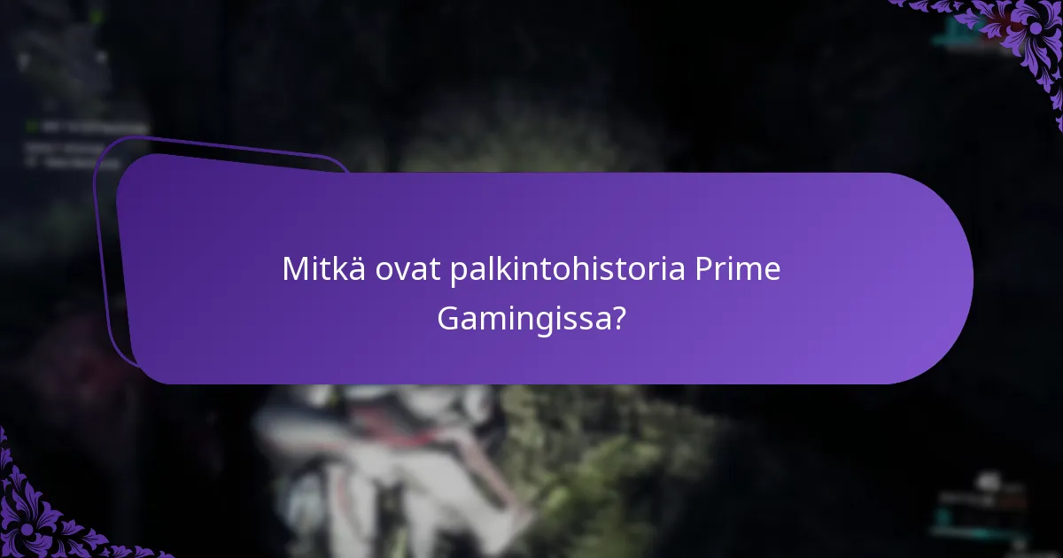 Mitkä ovat yleisimmät palkinnot, jotka ovat saatavilla Prime Gamingin kautta?