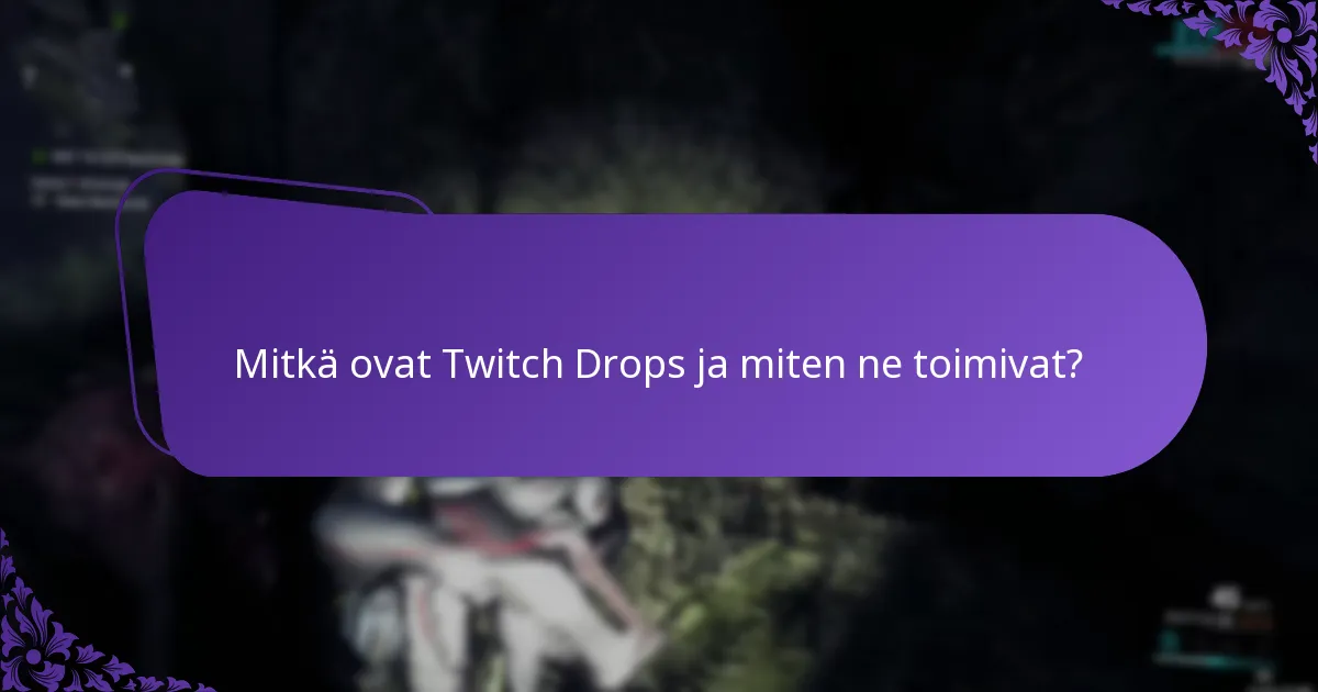 Kuinka Twitch Drops vertautuvat vastaaviin ominaisuuksiin muilla alustoilla?