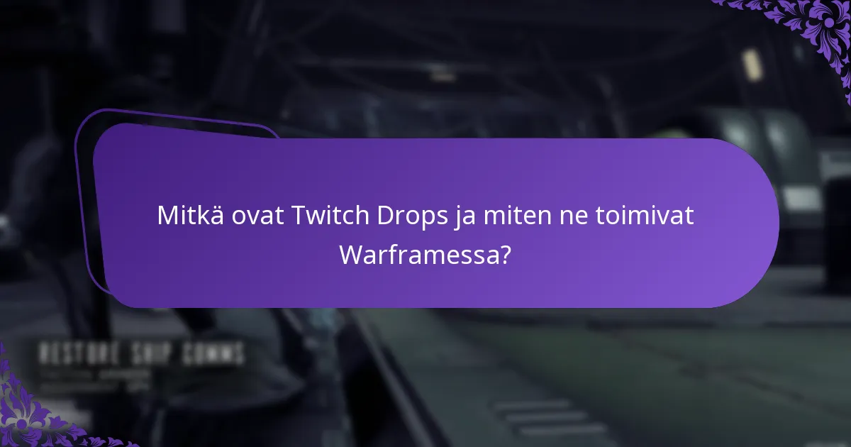 Mitkä ovat parhaat käytännöt osallistumisessa Twitch Drops -tapahtumiin?